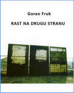 Goran Fruk: Rast na drugu stranu